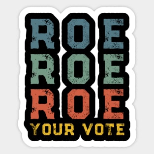 Roe Your Vote Pro-Choice Abortion Rights Vintage Retro Sticker